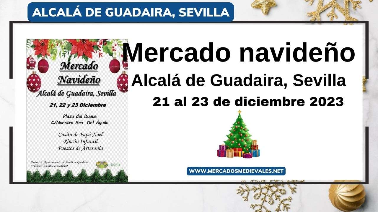 MERCADO NAVIDEÑO De Alcalá De Guadaira (Sevilla) 2023 21 al 23 de Diciembre