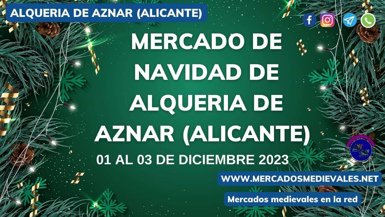 MERCADO DE NAVIDAD DE ALQUERIA DE AZNAR (ALICANTE) 2023 – 01 al 03 de Diciembre