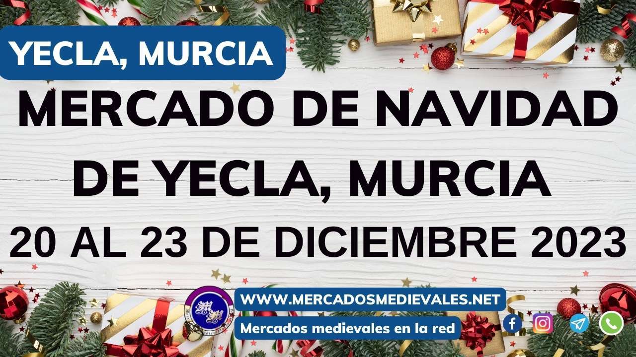 MERCADOS MEDIEVALES - MERCADO DE NAVIDAD DE YECLA, MURCIA 2023 w