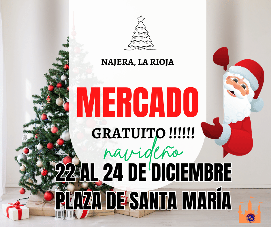 ¡¡ MERCADO NAVIDEÑO GRATUITO !! Najera (La Rioja) 22 al 24 de diciembre del 2023