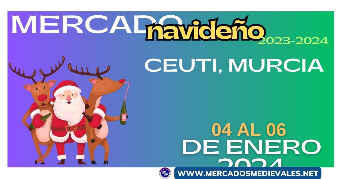 Mercado de navidad de Ceuti (Murcia) 04 al 06 de Enero 2024