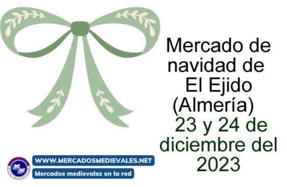 Mercado de navidad de El Ejido (Almería)   23 y 24 de diciembre del 2023