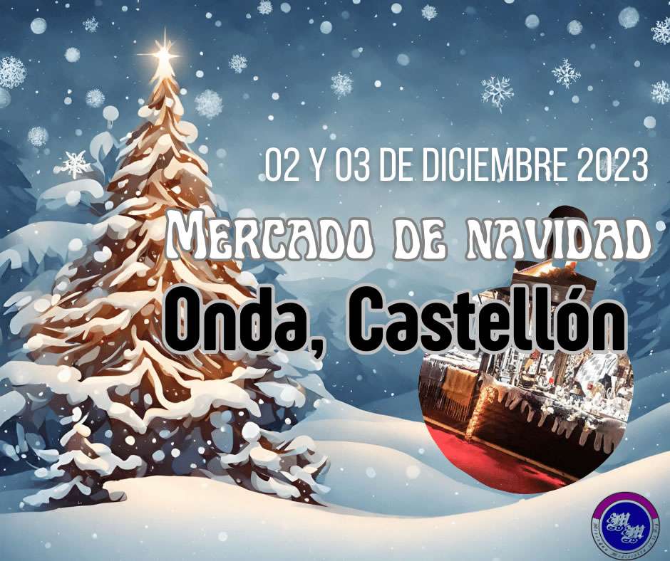 Mercado de navidad de Onda (Castellón) 02 y 03 de diciembre del 2023