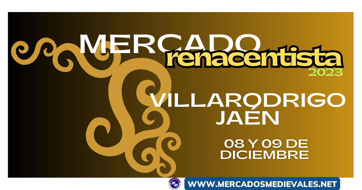 Mercado Renacentista de Villarodrigo (Jaén) del 08 y 09 de Diciembre del 2023
