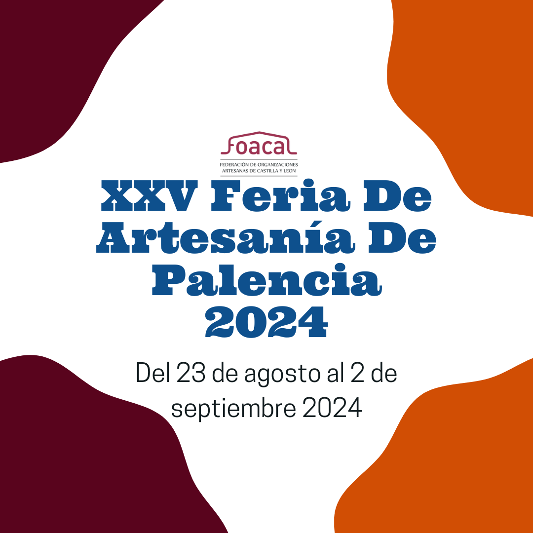 XXV Feria De Artesanía De Palencia 2024 - Ferias de Artesania