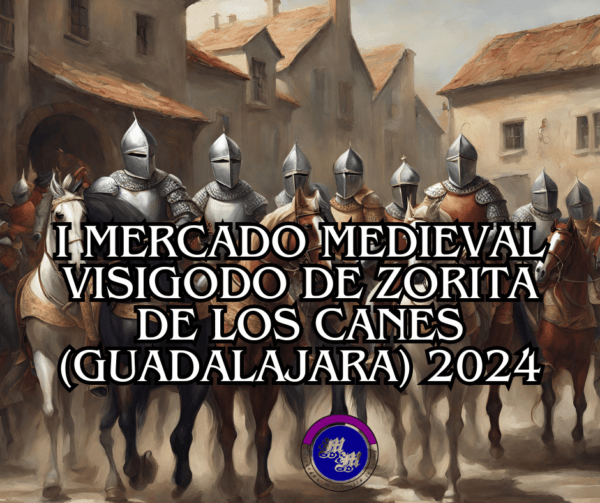 Mercados Medievales de Guadalajara I Mercado Medieval Visigodo de Zorita de los Canes (Guadalajara) 2024