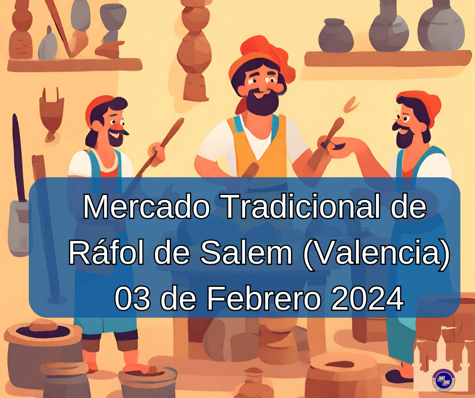 Mercados Medievales de Valencia - Mercado Tradicional Ráfol de Salem (Valencia) 03 de Febrero