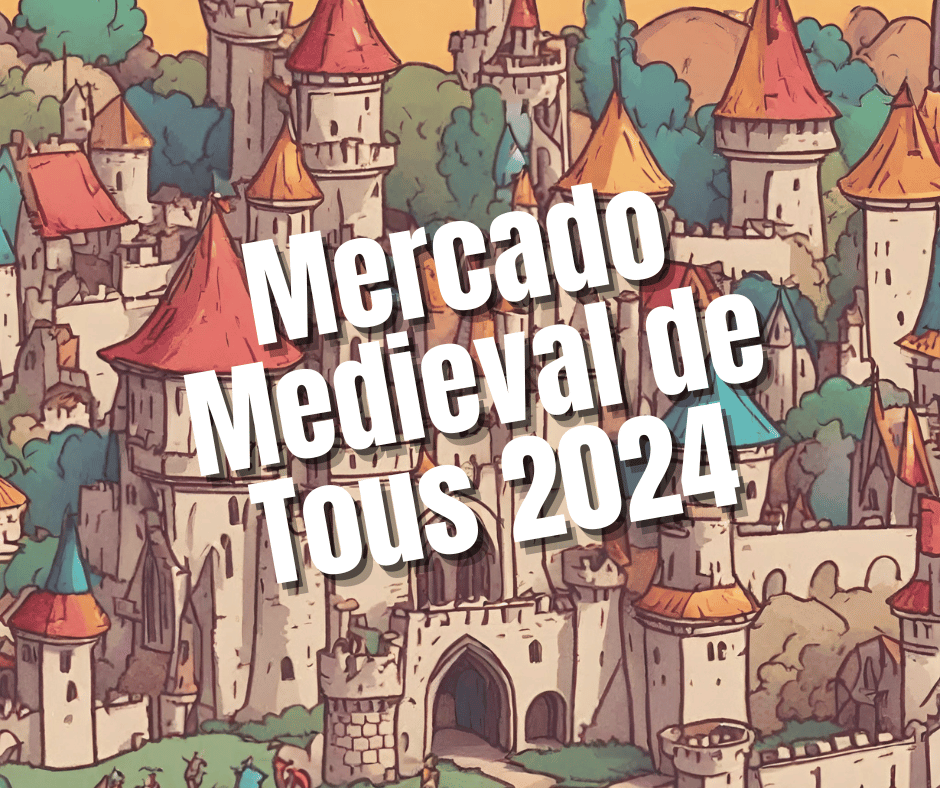 Mercados Medievales de Valencia - Mercado Medieval de Tous 2024 - Valencia -