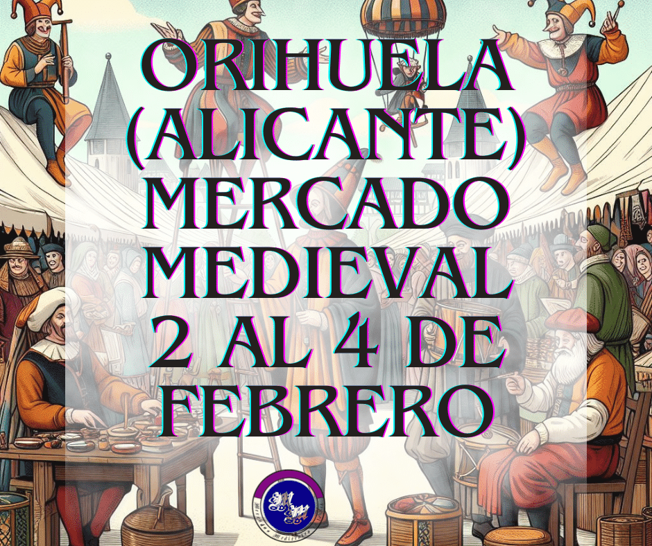 Mercados Medievales de Alicante - Inscripción Feria Medieval de Orihuela (Alicante) 2024