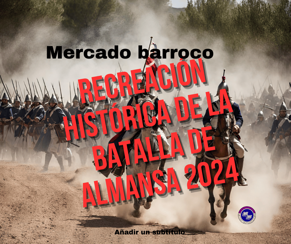 Mercados Medievales de Castilla La Mancha - Mercado Barroco de Almansa 2024 - Albacete - Recreación internacional de la Batalla de Almansa
