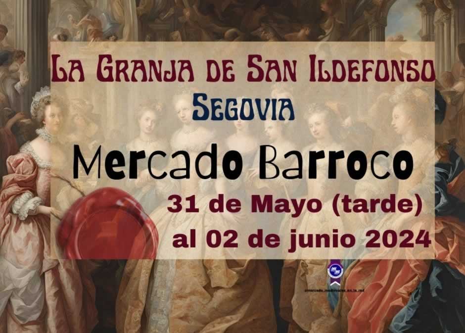 Mercado Barroco de La Granja 2024 (Segovia) 31 de Mayo al 02 de Junio