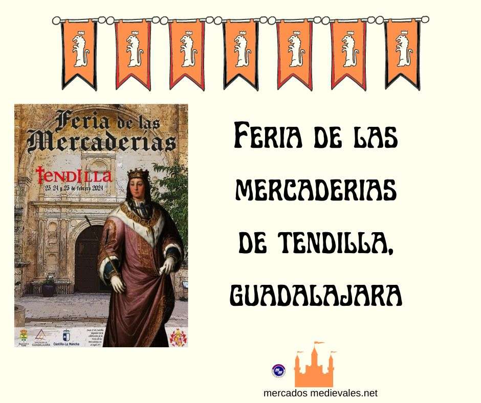 Mercados medievales de Guadalajara - Feria de las mercaderias de Tendilla 2024 - GUADALAJARA