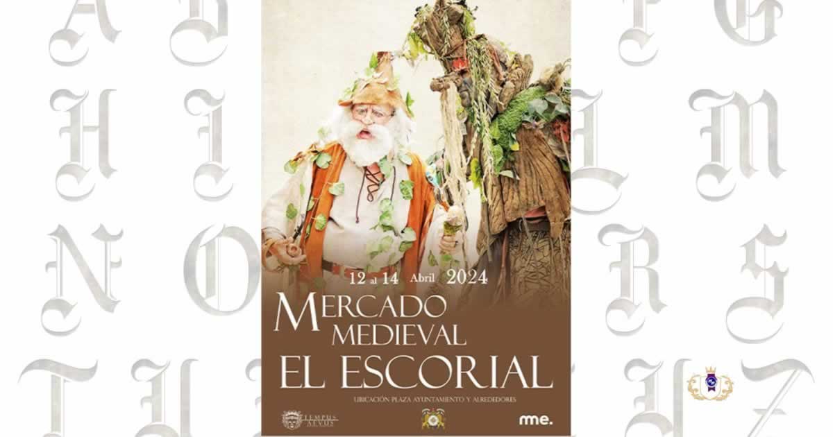 12 al 14 Abril 2024 Mercado Medieval de El Escorial (Madrid) w