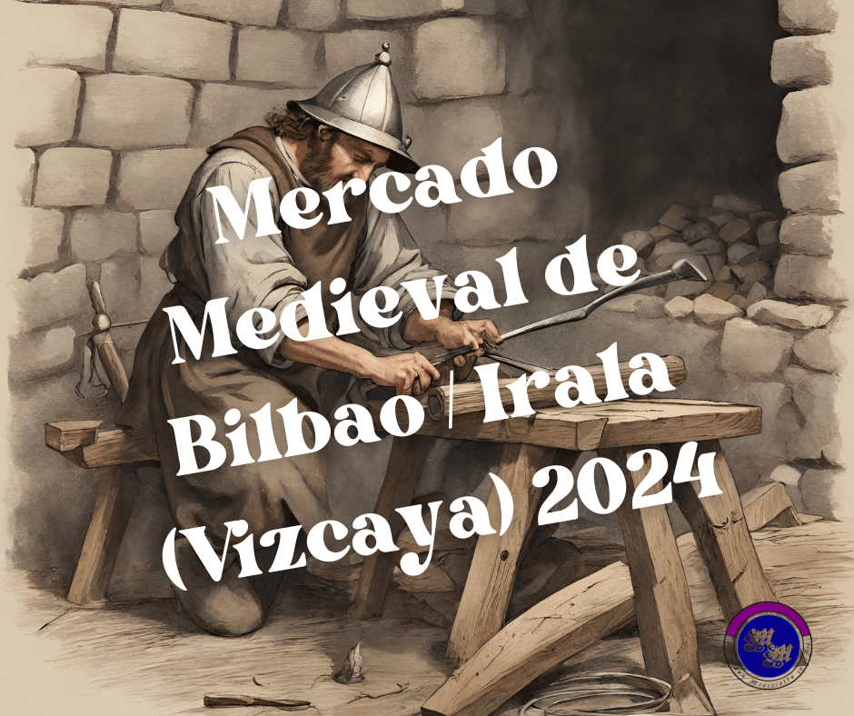 Mercados Medievales de Vizcaya - Mercado Medieval de Bilbao / Irala (Vizcaya) 2024