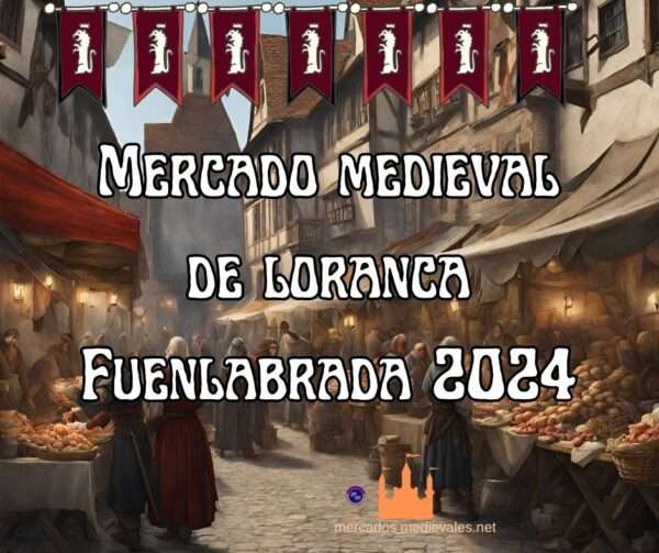 Mercados Medievales de Madrid - Mercado Medieval de Loranca 2024 - Madrid