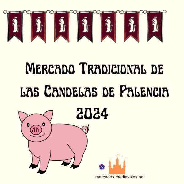 Mercados medievales de Castilla y Leon - Mercado Tradicional de las Candelas de Palencia 2024