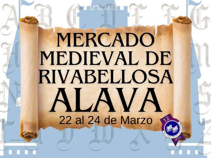 Convocatoria : Mercado MEDIEVAL de RIVABELLOSA (ALAVA) 2024 / Feria Medieval