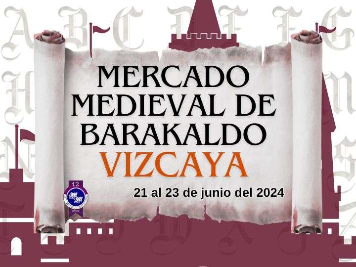 Convocatoria : XIII Mercado Medieval / Feria MEDIEVAL de BARAKALDO ( VIZCAYA) 2024