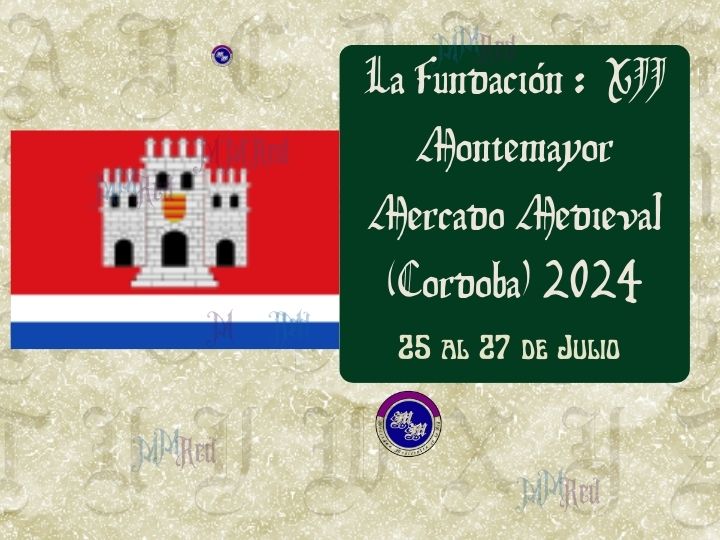 La Fundación :  XII Montemayor Mercado Medieval (Cordoba) 2024
