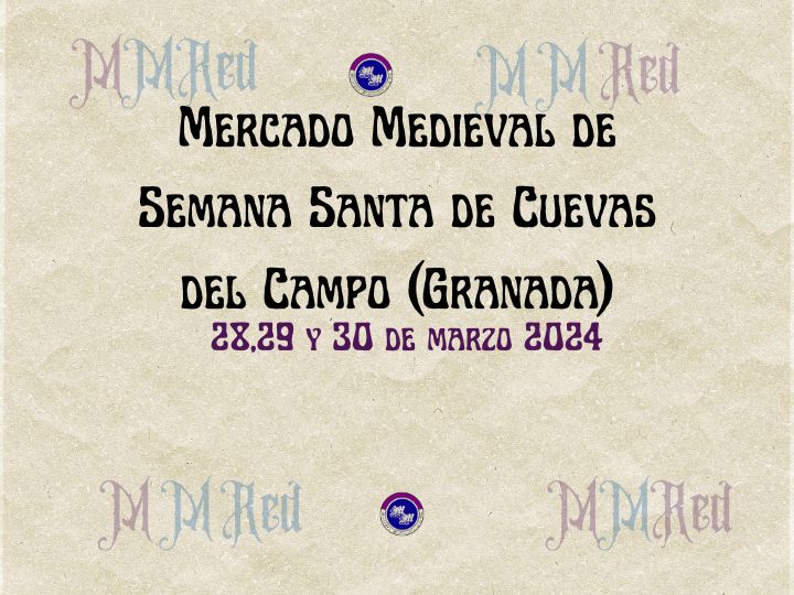 Mercados Medievales de Granada /Mercado Medieval de Semana Santa de Cuevas del Campo (Granada) 2024