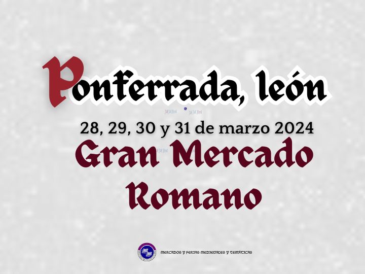 Convocatoria abierta Gran Mercado Romano De PONFERRADA (León) 2024