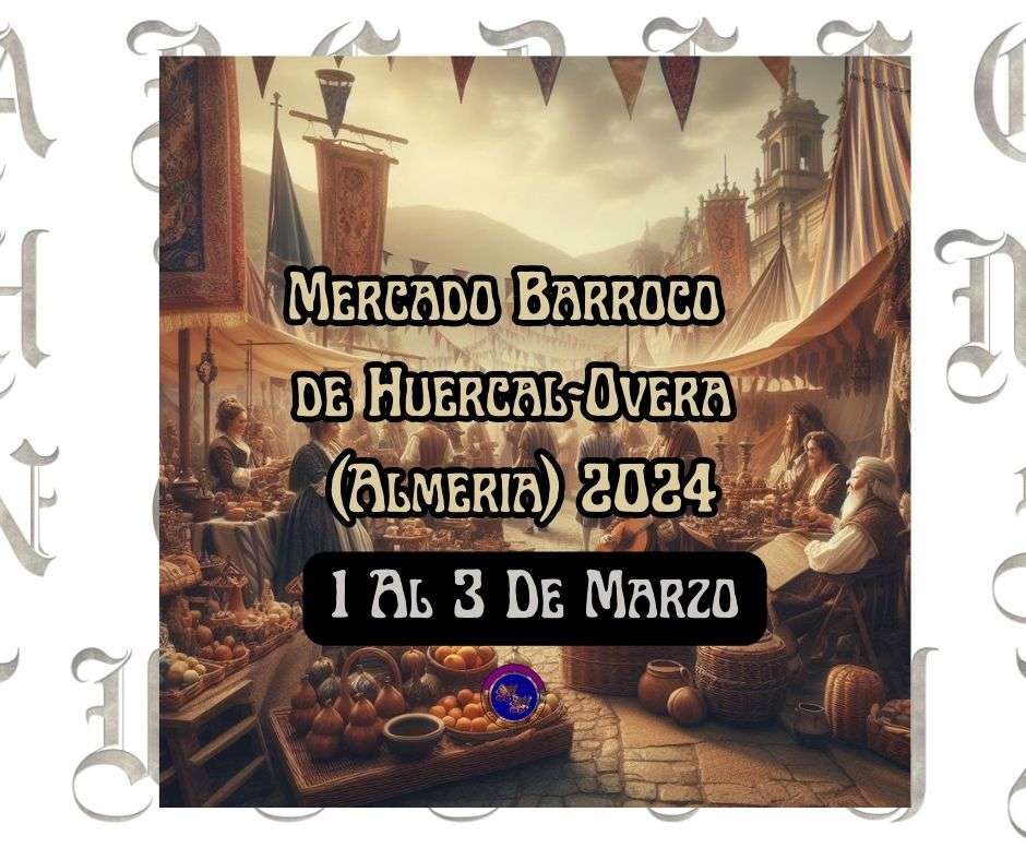 Mercados Medievales de ALmeria Mercado barroco de Huercal-Overa 2024
