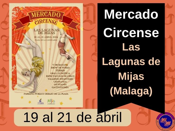 Convocatoria : Mercado Circense Las Lagunas de Mijas (Malaga) 2024