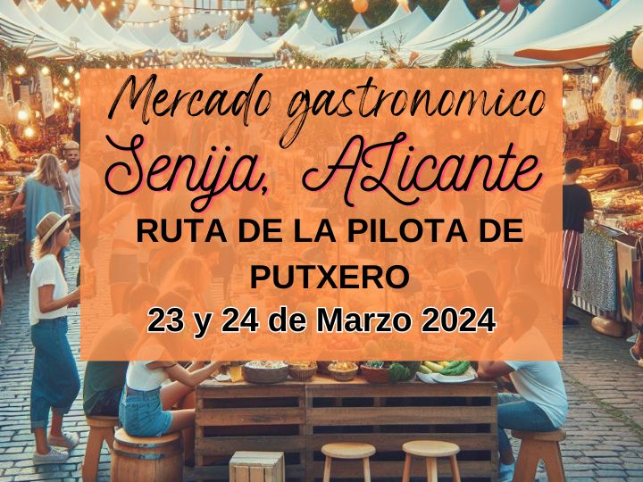 Inscripciones abiertas : Mercado Gastronómico De Senija (Alicante) 2024