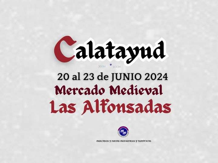 Mercado Medieval Las Alfonsadas en CALATAYUD - ZARAGOZA 2024