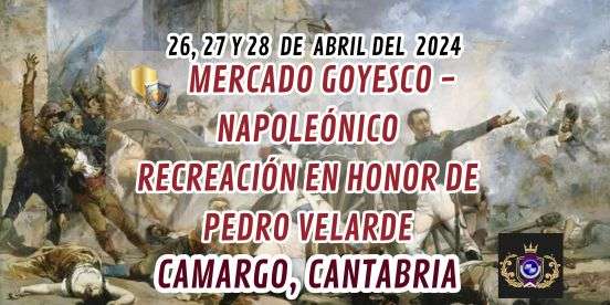 Convocatoria Mercado Goyesco - Napoleónico Recreación En Honor De Pedro Velarde Camargo - Maliaño (Cantabria) 2024 552 x 276