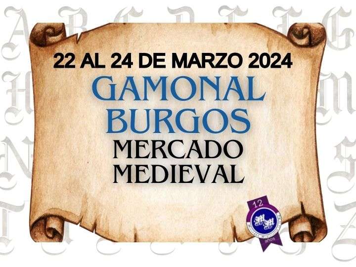 MERCADO MEDIEVAL DE BURGOS/GAMONAL 22 al 24 de Marzo 2024