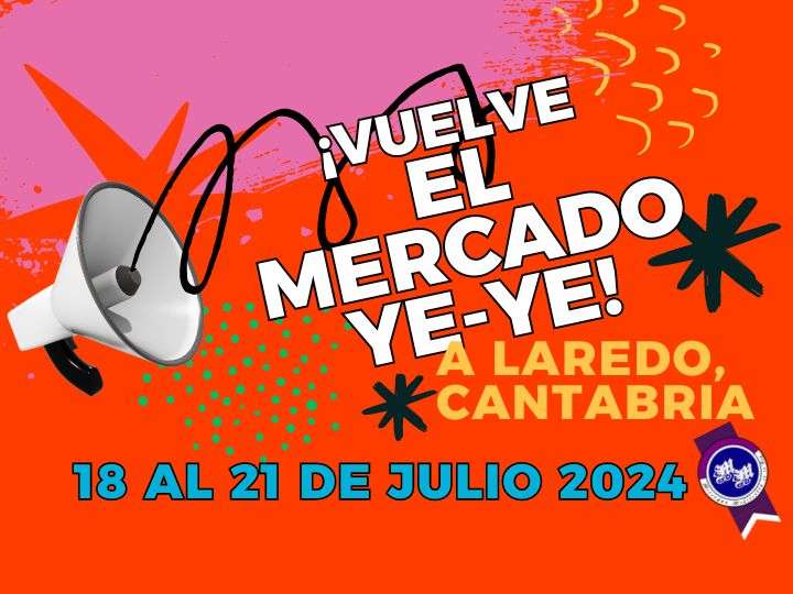 Convocatoria del MERCADO YE-YE DE LAREDO, CANTABRIA 2024