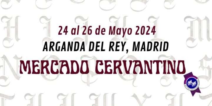 MERCADO CERVANTINO DE ARGANDA DEL REY , Madrid 2024