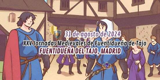 XXV JORNADAS MEDIEVALES DE FUENTIDUEÑA DE TAJO, Madrid 2024 552 x 276 XXV Mercado Medieval