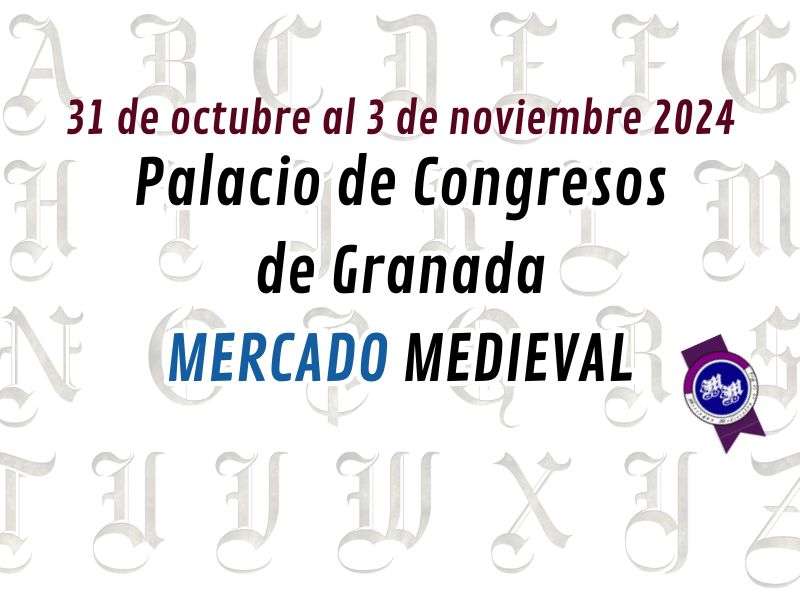 Convocatoria MERCADO MEDIEVAL del Palacio de congresos de Granada 2024