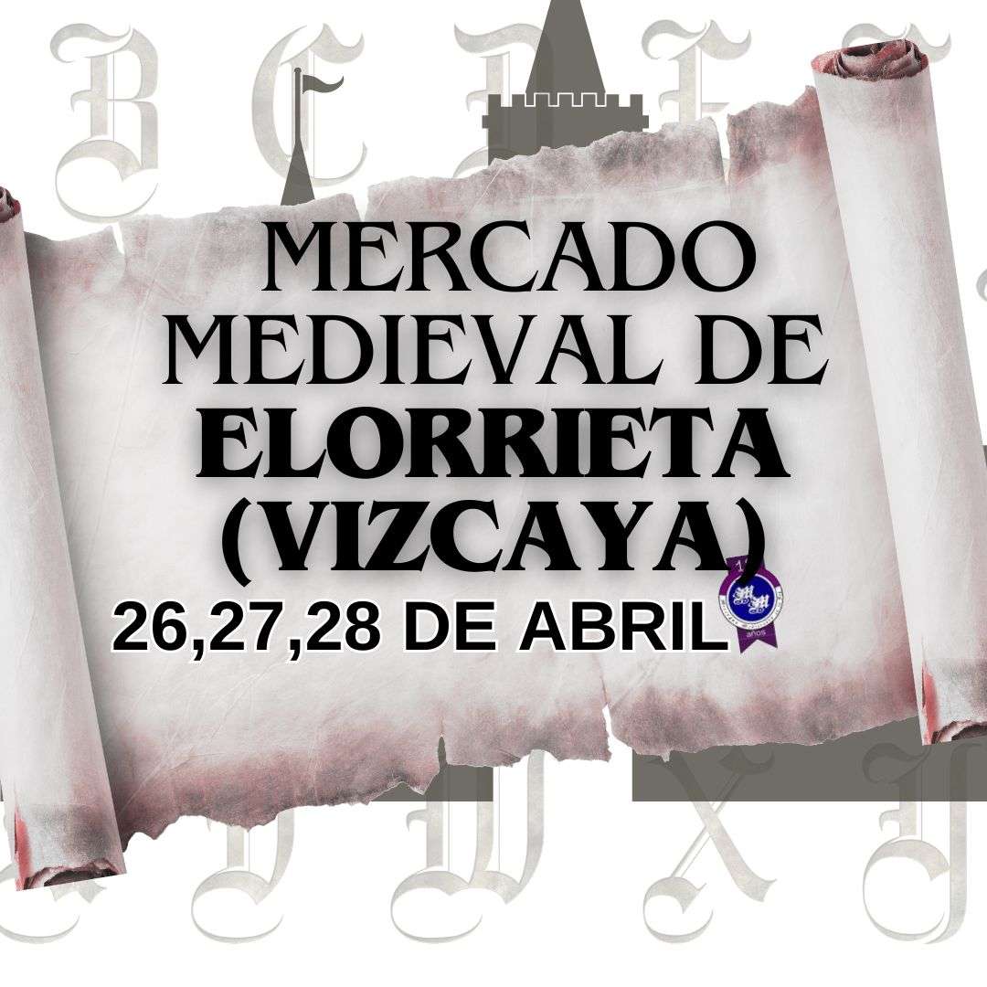 Convocatoria : MERCADO MEDIEVAL DE ELORRIETA, BILBAO, VIZCAYA 2024