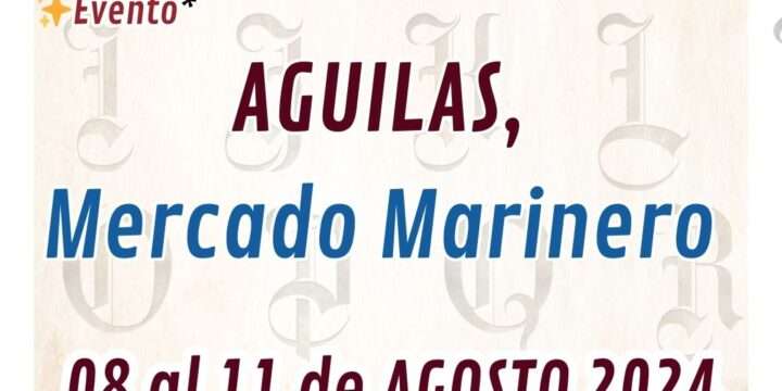 AGUILAS, Mercado Marinero 08 al 11 de AGOSTO 2024
