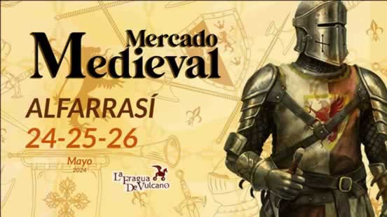 MERCADO MEDIEVAL DE ALFARRASÍ (VALENCIA) 24 al 26 Mayo 2024