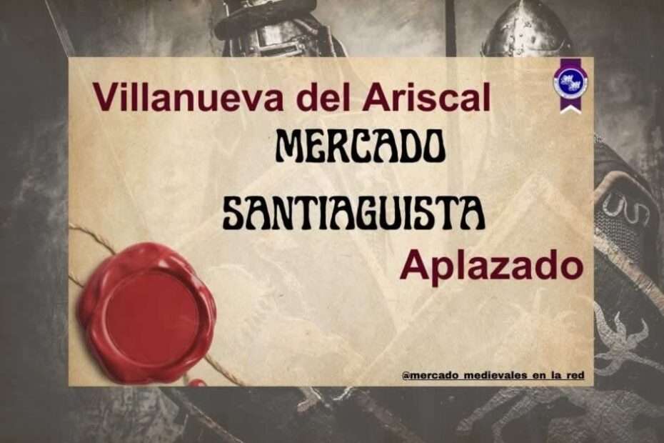 Aplazado -MERCADO SANTIAGUISTA DE VILLANUEVA DEL ARISCAL -SEVILLA 2024
