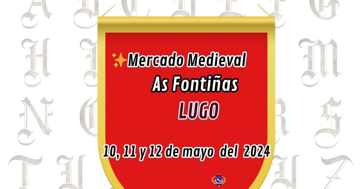 Mercado Medieval As Fontiñas (Lugo) 10 al 12 de mayo 2024