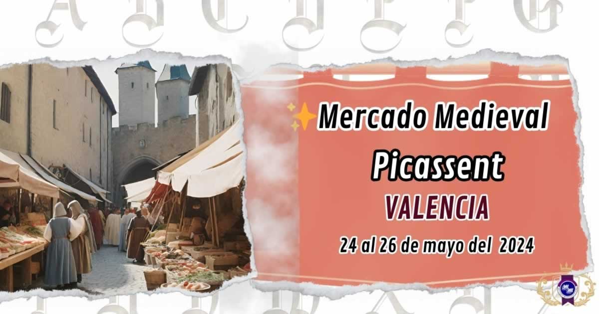 Mercado Medieval Picassent , Valencia 24 al 26 de Mayo 2024 - Feria Medieval