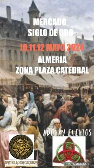 Mercado Renacentista del Siglo de Oro de Almería 10 al 12 de mayo 2024
