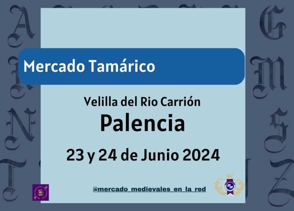 Mercado Tamárico de Velilla del Rio Carrión ( Palencia ) 2024