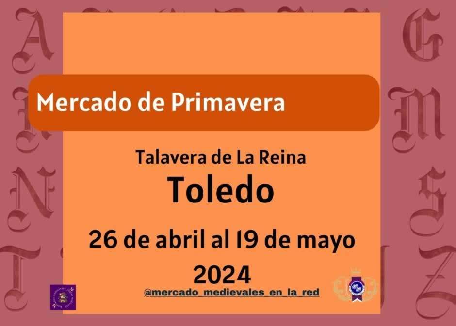 Mercado de Primavera de Talavera de la Reina, Toledo del 26 de abril al 19 de mayo 2024
