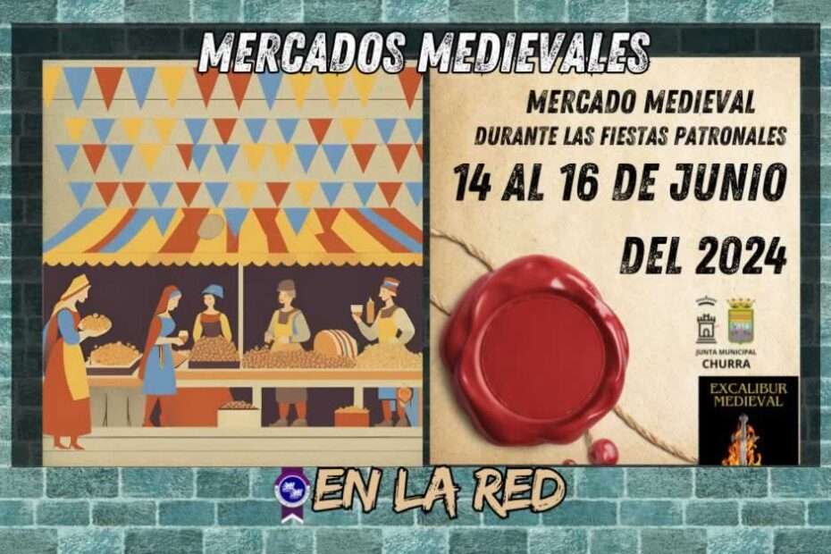 Anuncio Mercado Medieval de Churra (Murcia) 14 al 16 de Junio 2024