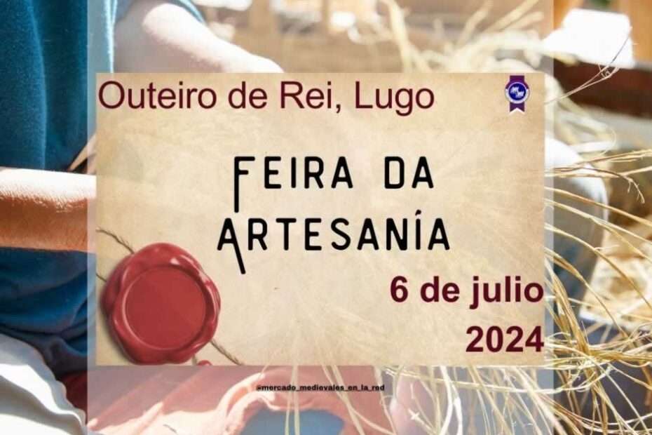 Feria de Artesanía de Outeiro de Rei / Lugo 2024 anuncio