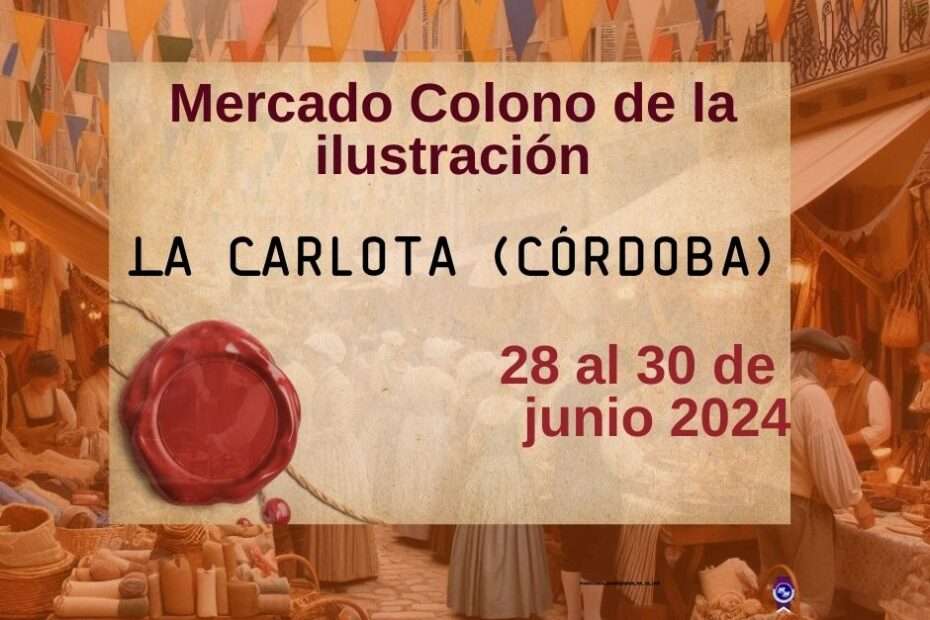 Anuncio Mercado Colono de la ilustración de La Carlota (Córdoba) 2024