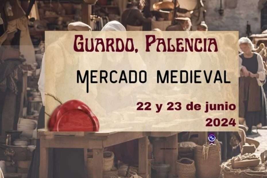 Anuncio Mercado Medieval de Guardo (Palencia) 2024