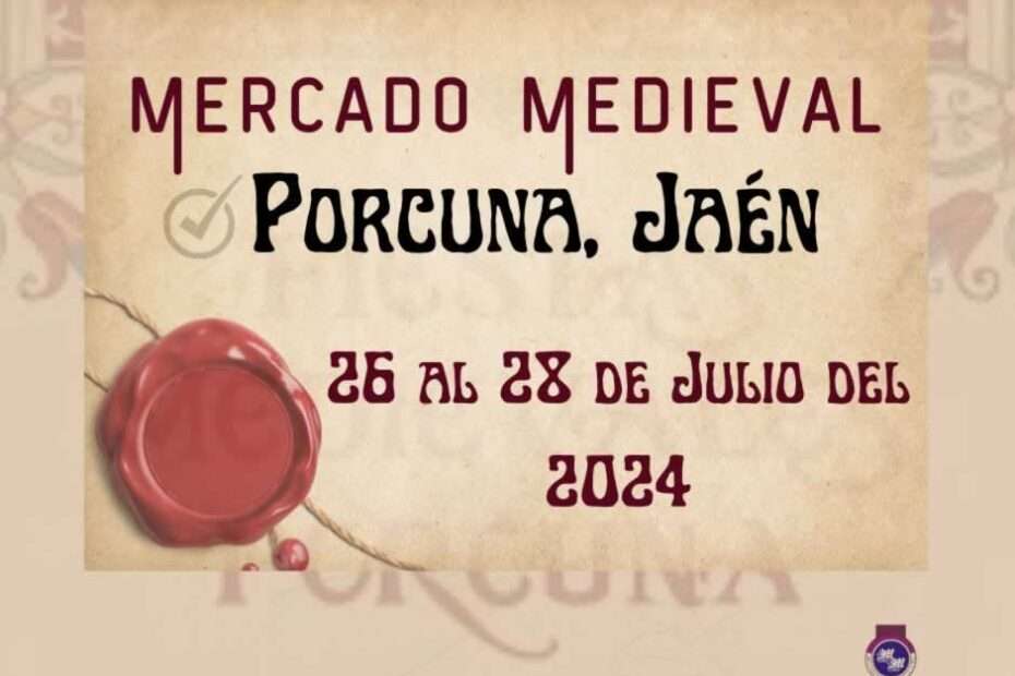 Anuncio del Mercado Medieval de Porcuna, Jaén 2024
