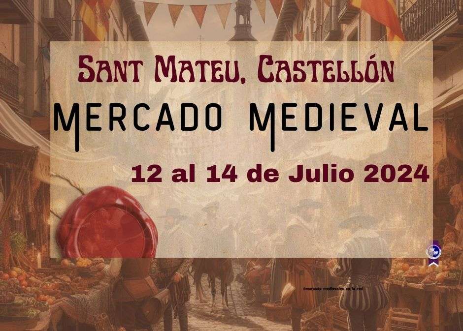 Mercado Medieval de Sant Mateu (Castellón) 2024 anuncio
